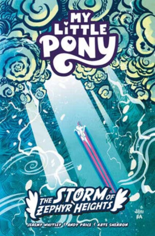 My Little Pony: The Storm of Zephyr Heights - Andy Price, Jeremy Whitley