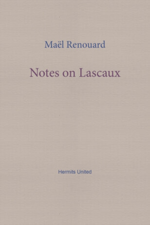 Notes on Lascaux - Mael Renouard