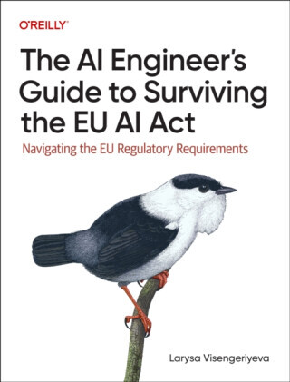 The AI Engineer's Guide to Surviving the EU AI Act - Larysa Visengeriyeva