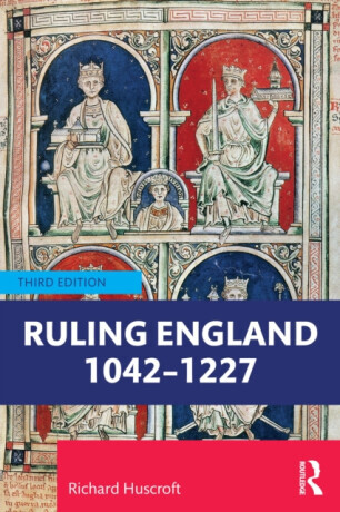 Ruling England 1042â€“1227 - Richard Huscroft