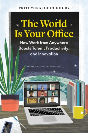 The World Is Your Office - Prithwiraj Choudhury