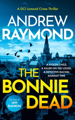 The Bonnie Dead - Andrew Raymond
