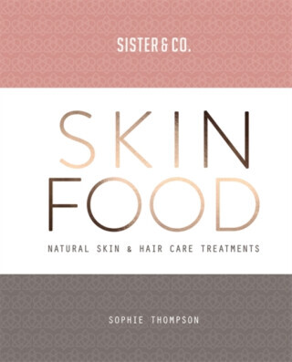 Skin Food - Sophie Thompson, Sister & Co.