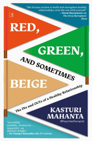 Red, Green, and Sometimes Beige - Kasturi Mahanta