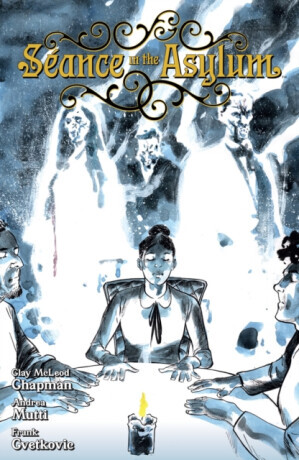 Seance in the Asylum - Clay McLeod Chapman, Leonardo Marcello Grassi