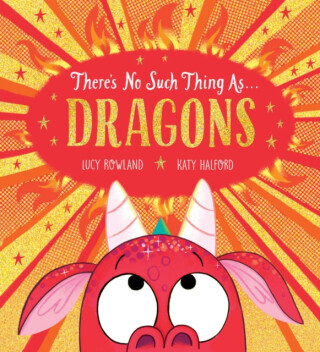 There's No Such Thing as Dragons (PB) - Rowland Lucy