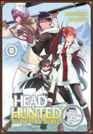 Headhunted to Another World: From Salaryman to Big Four! Vol. 8 - Benigashira