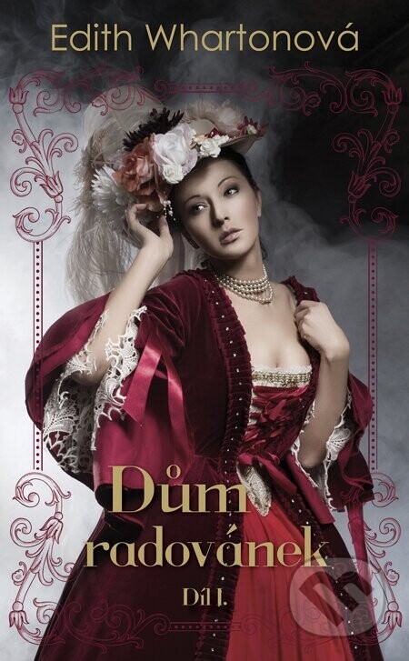 Dům radovánek, díl I. - Edith Whartonová