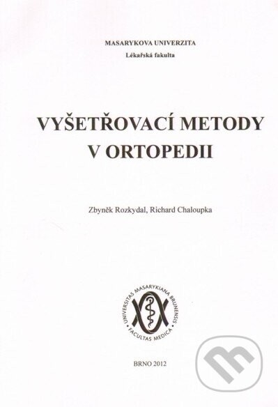 Vyšetřovací metody v ortopedii - Richard Chaloupka, Zbyněk Rozkydal