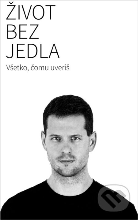 Život bez jedla - Martin Bruncko