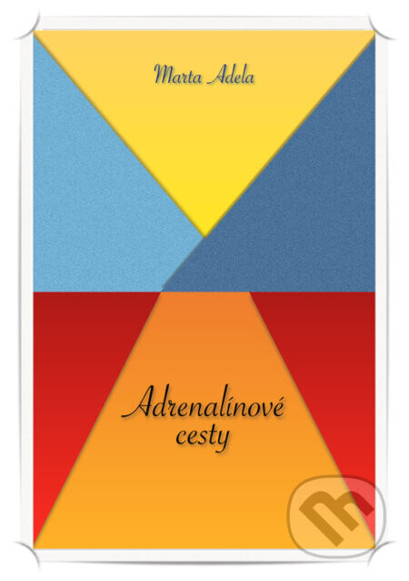 Adrenalínové cesty - Marta Adela