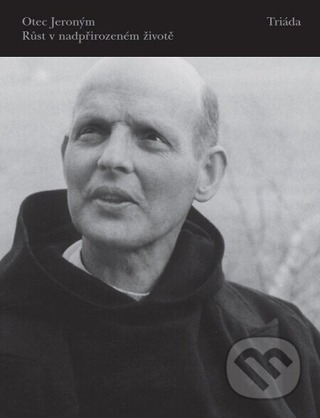 Růst v nadpřirozeném životě - otec Jeroným