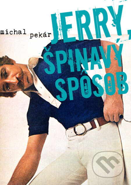 Jerry, špinavý spôsob - Michal Pekár