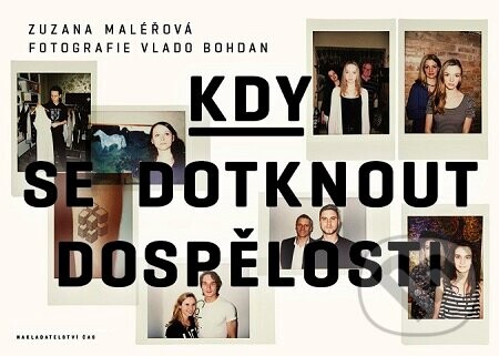 Kdy se dotknout dospělosti - Zuzana Maléřová