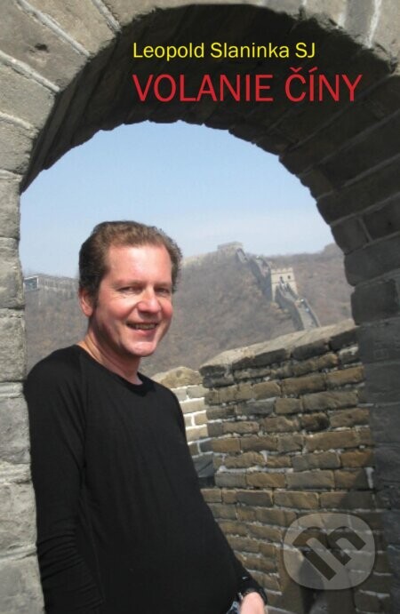 Volanie Číny - Leopold Slaninka