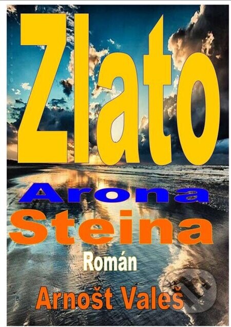 Zlato Arona Steina - Arnošt Valeš