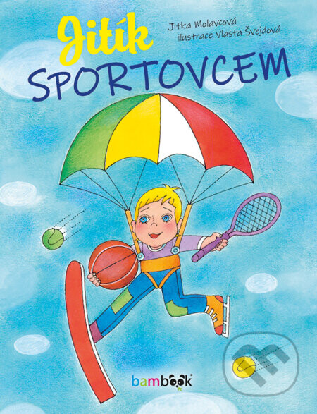Jitík sportovcem - Jitka Molavcová, Vlasta Švejdová (ilustrátor)