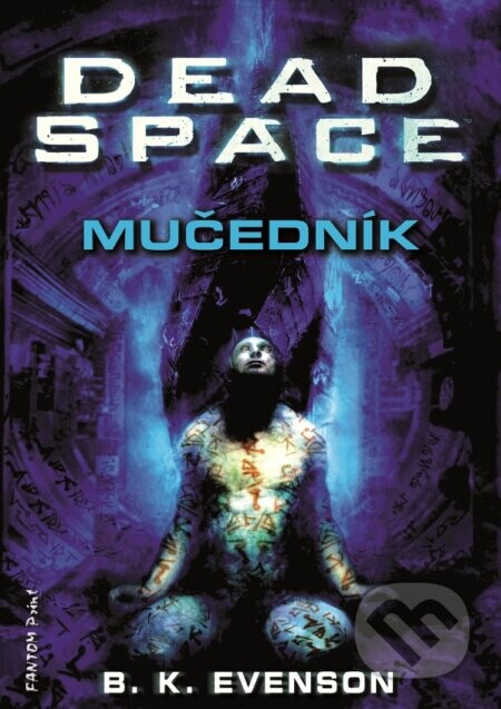 Dead Space - Mučedník - B.K. Evenson