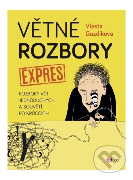 Větné rozbory - expres - Vlasta Gazdíková, Jaroslava Kučerová (ilustrácie)