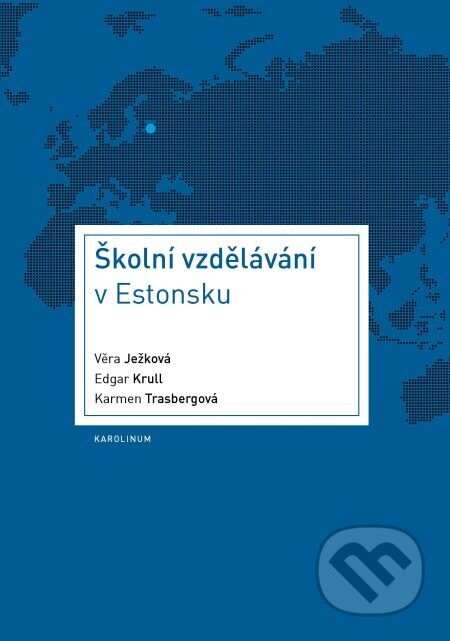 Školní vzdělávání v Estonsku - Věra Ježková, Edgar Krull, Karmen Trasbergová