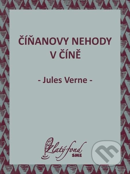 Číňanovy nehody v Číně - Jules Verne
