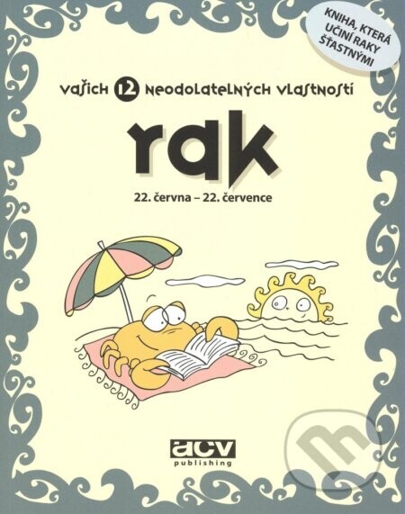 Rak - vašich 12 neodolatelných vlastností - ACV Publishing