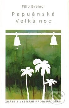 Papuánská Velká noc - Filip Breindl