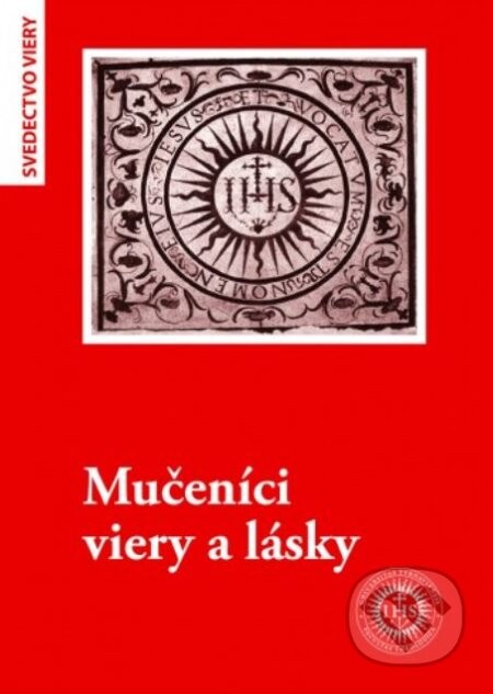 Mučeníci viery a lásky - Ladislav Csontos