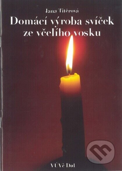 Domácí výroba svíček ze včelího vosku - Jana Titěrová