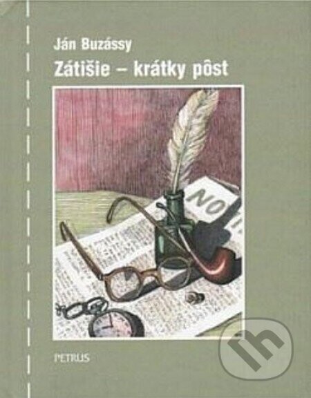 Zátišie - krátky pôst - Ján Buzássy
