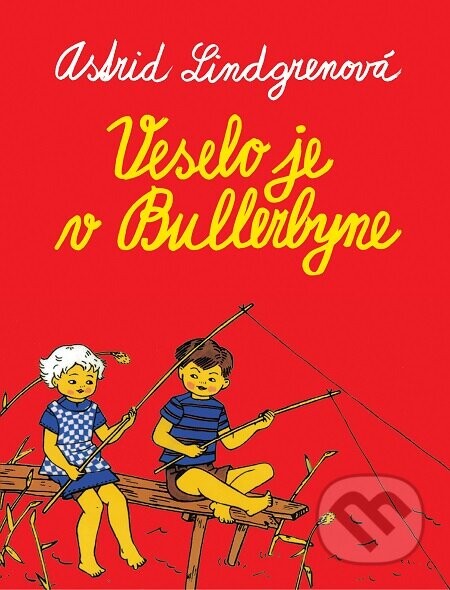 Veselo je v Bullerbyne - Astrid Lindgren, Ingrid Vang Nyman (ilustrátor)
