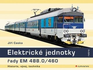 Elektrické jednotky řady EM 488.0/460 - Jiří Caska - e-kniha