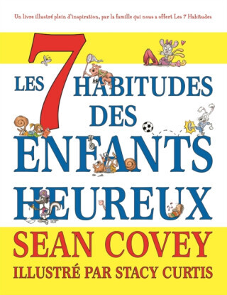 Les 7 Habitudes des Enfants Heureux