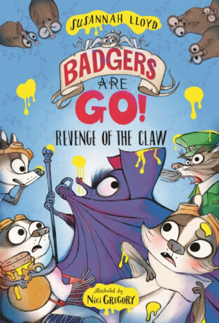 Badgers Are GO! Revenge of the Claw - Susannah Lloyd