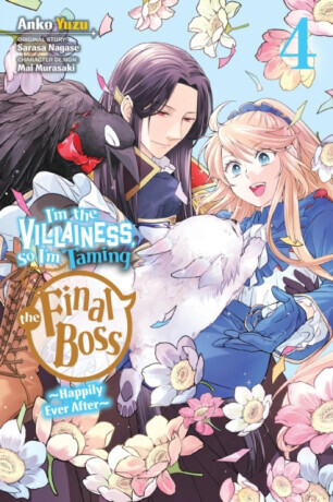 I'm the Villainess, So I'm Taming the Final Boss, Vol. 4 (manga) - Sarasa Nagase, Anko Yuzu, Mai Murasaki, Rachel Pierce