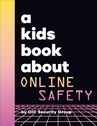 A Kids Book About Online Safety - Google Security Team Legal Svc