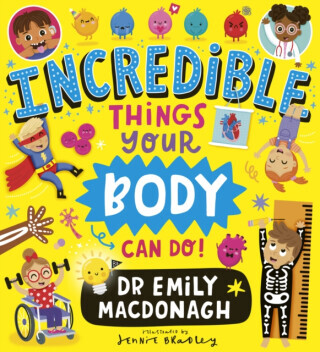 Incredible Things Your Body Can Do! - Dr Emily MacDonagh