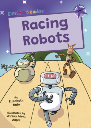 Racing Robots - Elizabeth Dale