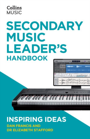 Secondary Music Leader's Handbook - Dan Francis, Dr Elizabeth Stafford