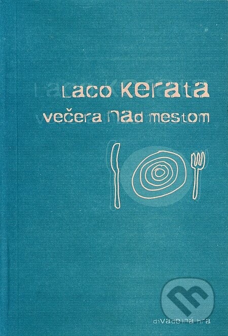 Večera nad mestom - Laco Kerata