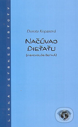 Načúvaj dieťaťu - Dorota Kopasová