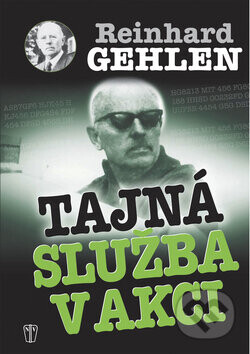 Tajná služba v akci - Reinhard Gehlen