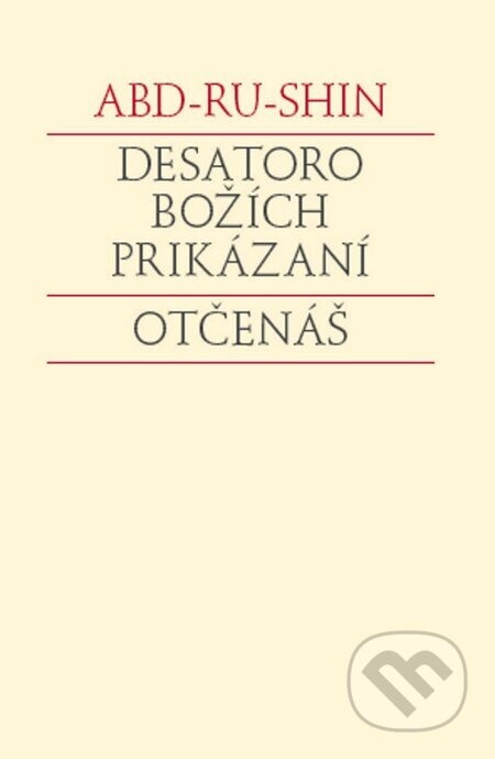 Desatoro Božích prikázaní. Otčenáš - Abd-ru-shin