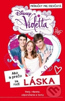 Violetta: Ako a prečo sa rodí LÁSKA - Egmont SK