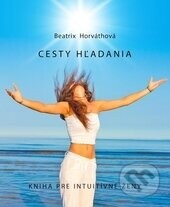 Cesty hľadania - Beatrix Horváthová