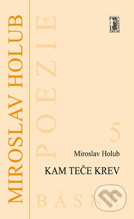 Kam teče krev - Miroslav Holub