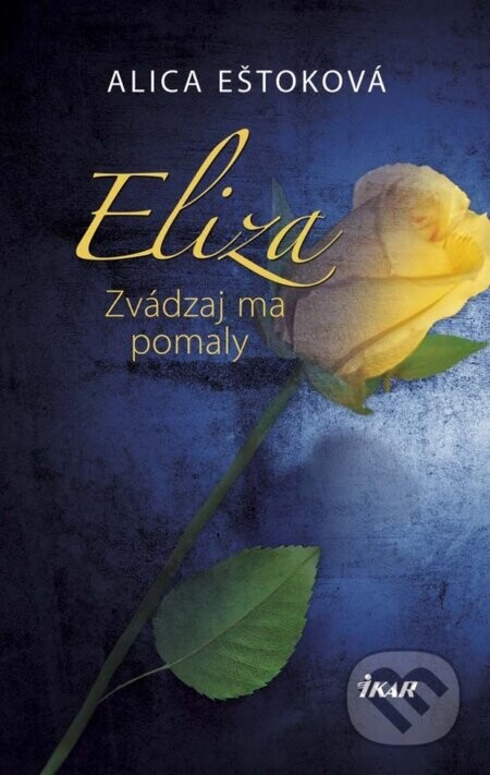 Eliza: Zvádzaj ma pomaly - Alica Eštoková