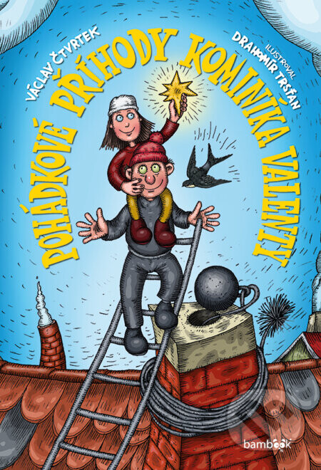 Pohádkové příhody kominíka Valenty - Václav Čtvrtek, Drahomír Trsťan