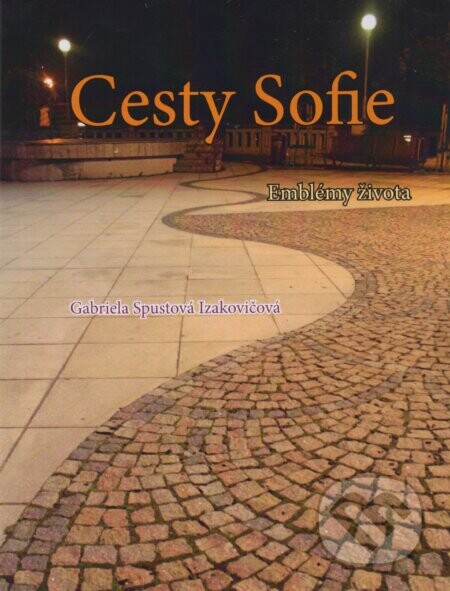 Cesty Sofie - Gabriela Spustová Izakovičová