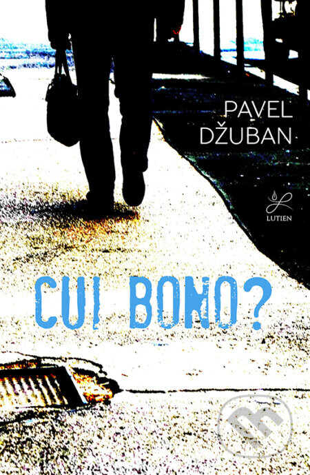 Cui bono? - Pavel Džuban